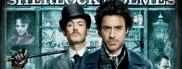 Sherlock Holmes & Dr.Watson ในภาพยนตร์ล่าสุด สวมบทบาทโดย โรเบิร์ต ดาวนีย์ จูเนียร์ และ จู๊ด ลอว์